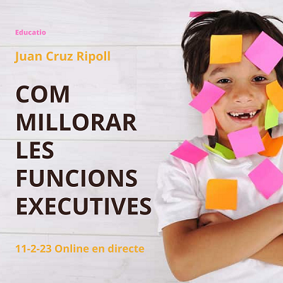 Col·legi Oficial de Pedagogia de Catalunya > agenda > Com millorar les funcions executives (Juan Cruz Ripoll)